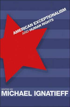 American Exceptionalism and Human Rights de Michael Ignatieff