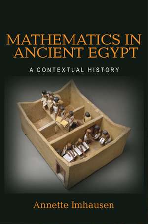 Mathematics in Ancient Egypt de A Imhausen