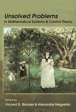 Unsolved Problems in Mathematical Systems and Control Theory de Vincent D. Blondel