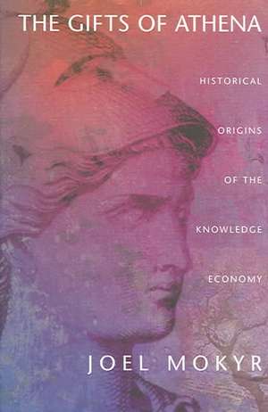 The Gifts of Athena – Historical Origins of the Knowledge Economy de Joel Mokyr