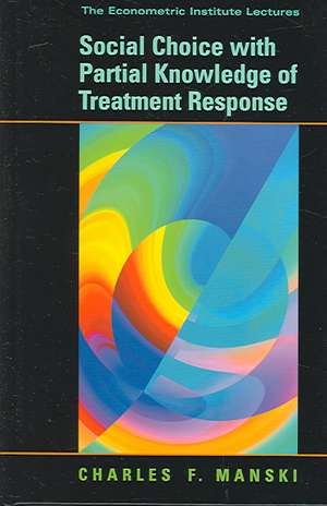 Social Choice with Partial Knowledge of Treatment Response de Charles F. Manski