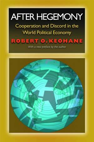 After Hegemony – Cooperation and Discord in the World Political Economy de Robert O. Keohane