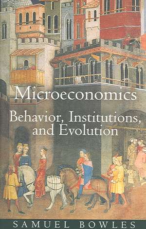 Microeconomics – Behavior, Institutions, and Evolution de Samuel Bowles