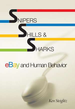 Snipers, Shills, and Sharks – eBay and Human Behavior de Ken Steiglitz