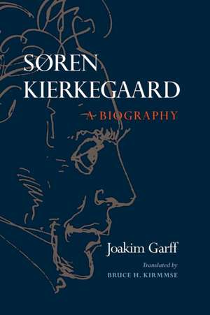 Søren Kierkegaard – A Biography de Joakim Garff