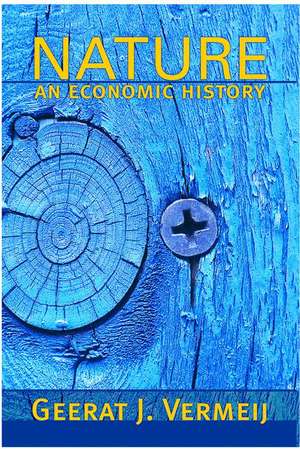 Nature – An Economic History de Geerat Vermeij