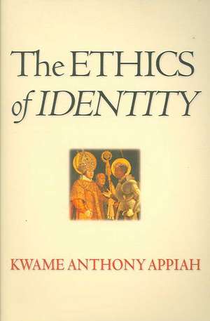 The Ethics of Identity de Kwame Anthony Appiah