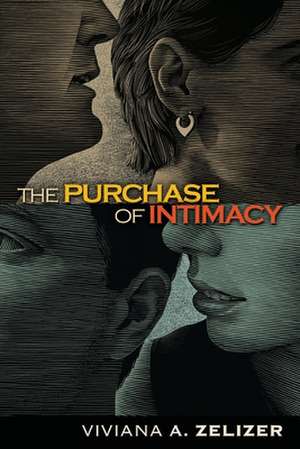 The Purchase of Intimacy de Viviana A. Zelizer