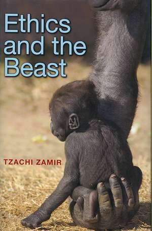 Ethics and the Beast – A Speciesist Argument for Animal Liberation de Tzachi Zamir