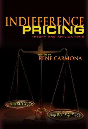 Indifference Pricing – Theory and Applications de Rene Carmona