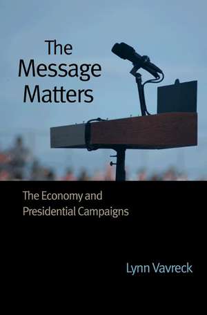 The Message Matters de Lynn Vavreck