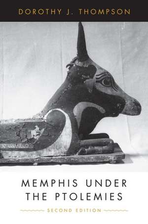 Memphis Under the Ptolemies – Second Edition de Dorothy J. Thompson