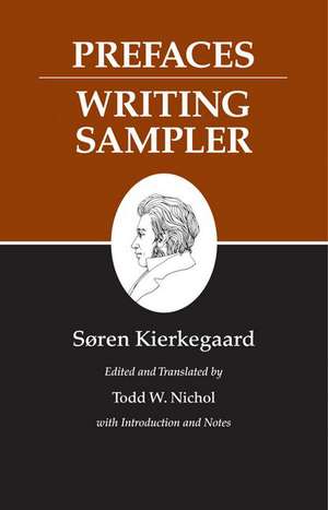 Kierkegaard`s Writings, IX, Volume 9 – Prefaces: Writing Sampler de Søren Kierkegaard