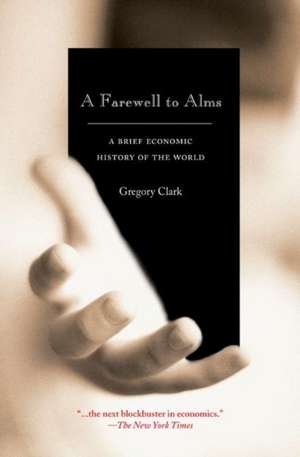 A Farewell to Alms – A Brief Economic History of the World de Gregory Clark