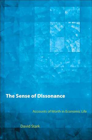 The Sense of Dissonance – Accounts of Worth in Economic Life de David Stark