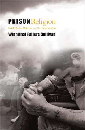 Prison Religion de Winnifred Fallers Sullivan
