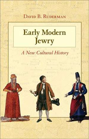 Early Modern Jewry – A New Cultural History de David B. Ruderman