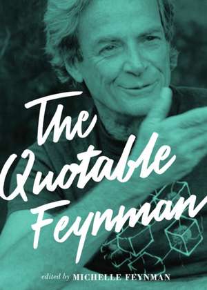 Quotable Feynman de Richard P. Feynman