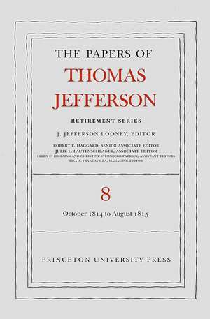 The Papers of Thomas Jefferson, Retirement Serie – 1 October 1814 to 31 August 1815 de Thomas Jefferson