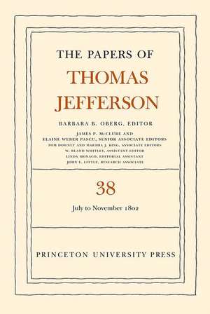 The Papers of Thomas Jefferson, Volume 38 – 1 July to 12 November 1802 de Thomas Jefferson