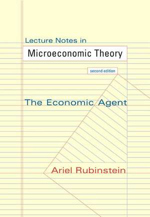 Lecture Notes in Microeconomic Theory – The Economic Agent – Second Edition de Ariel Rubinstein