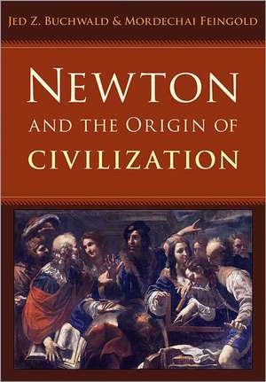 Newton and the Origin of Civilization de Jed Z Buchwald