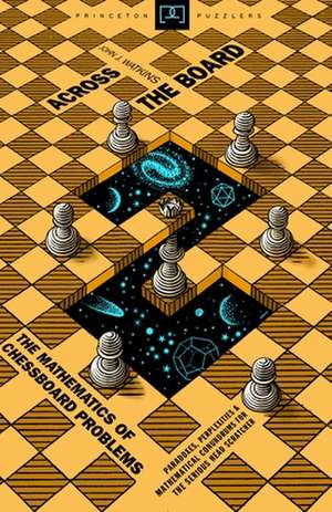 Across the Board – The Mathematics of Chessboard Problems de John J. Watkins