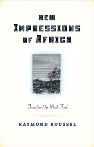 New Impressions of Africa de Raymond Roussel