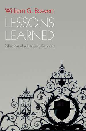 Lessons Learned – Reflections of a University President de William G. Bowen