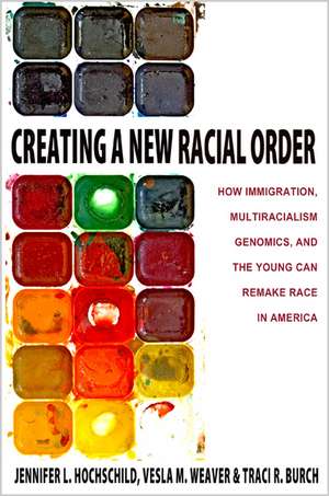 Creating a New Racial Order de Jennifer L Hochschild