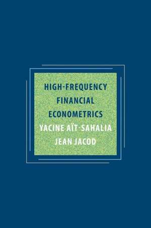 High–Frequency Financial Econometrics de Yacine Aït–sahalia