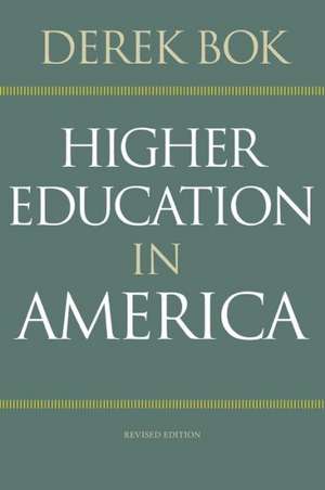 Higher Education in America – Revised Edition de Derek Bok