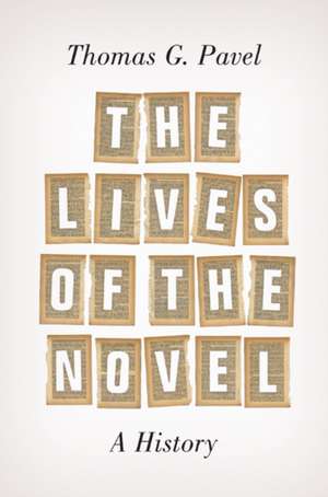 The Lives of the Novel – A History de Thomas G. Pavel