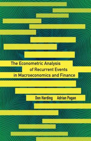 The Econometric Analysis of Recurrent Events in Macroeconomics and Finance de Don Harding