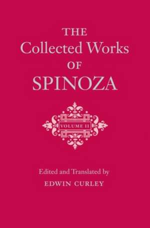 The Collected Works of Spinoza, Volume II de Benedictus De Spinoza