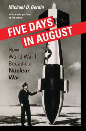Five Days in August de Michael D Gordin