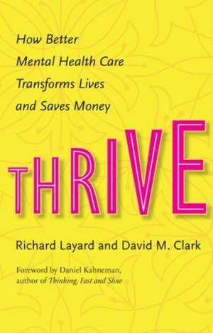 Thrive – How Better Mental Health Care Transforms Lives and Saves Money de Richard Layard