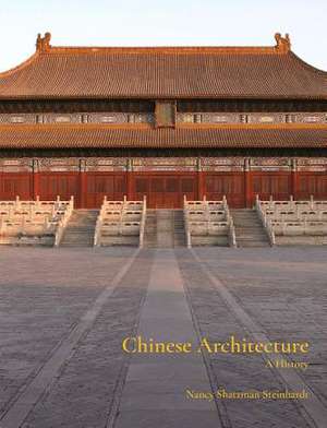 Chinese Architecture – A History de Nancy Steinhardt