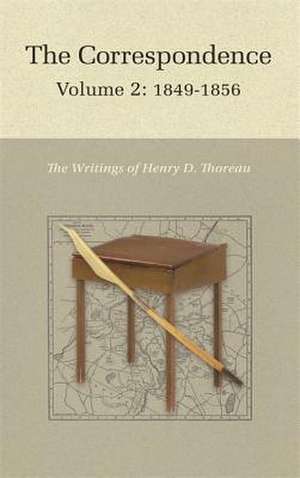 The Correspondence of Henry D. Thoreau – Volume 2: 1849–1856 de Henry D. Thoreau