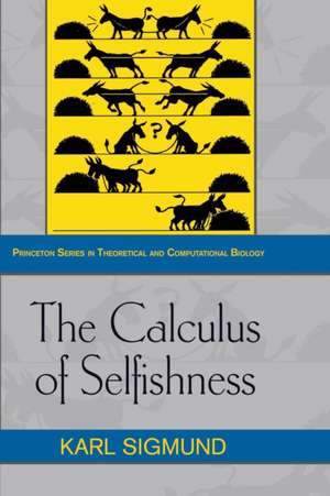 The Calculus of Selfishness de Karl Sigmund