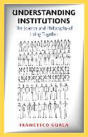 Understanding Institutions de Francesco Guala