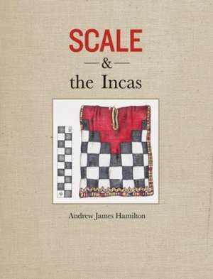 Scale and the Incas de Andrew James Hamilton