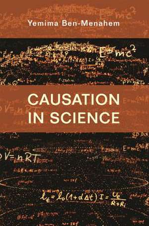 Causation in Science de Yemima Ben–menahem