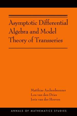 Asymptotic Differential Algebra and Model Theory – (AMS–195) de Matthias Aschenbrenner