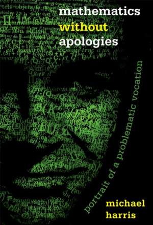 Mathematics Without Apologies de Michael Harris