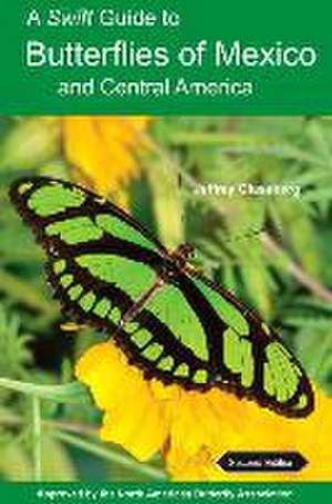 A Swift Guide to Butterflies of Mexico and Centr – Second Edition de Jeffrey Glassberg