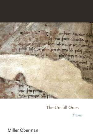 The Unstill Ones – Poems de Miller Oberman