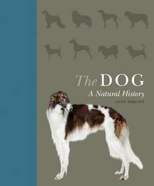 The Dog – A Natural History de Ádám Miklósi