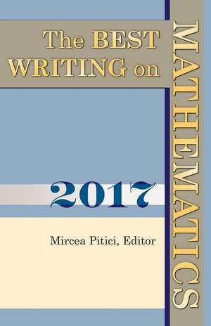 The Best Writing on Mathematics 2017 de Mircea Pitici