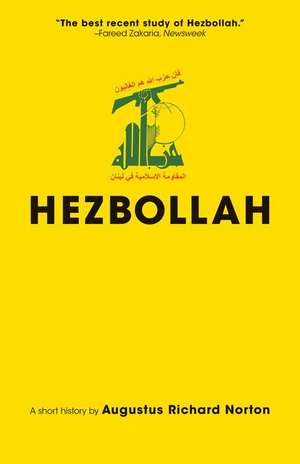 Hezbollah – A Short History – Updated and Expanded , Third Edition de Augustus Richar Norton